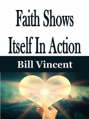 cover image of Faith Shows Itself In Action